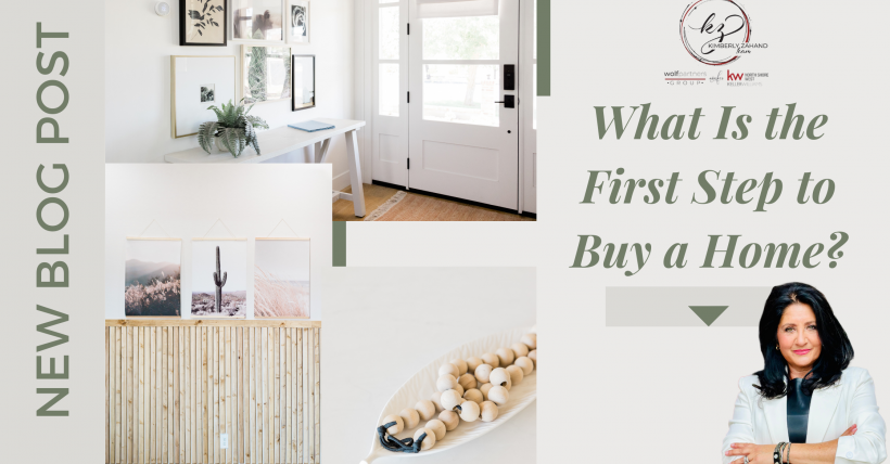 What Is the First Step to Buy a Home?